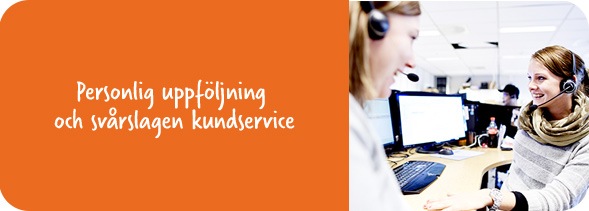 Personlig uppföljning & svårslagen kundservice Personlig uppföljning & svårslagen kundservice